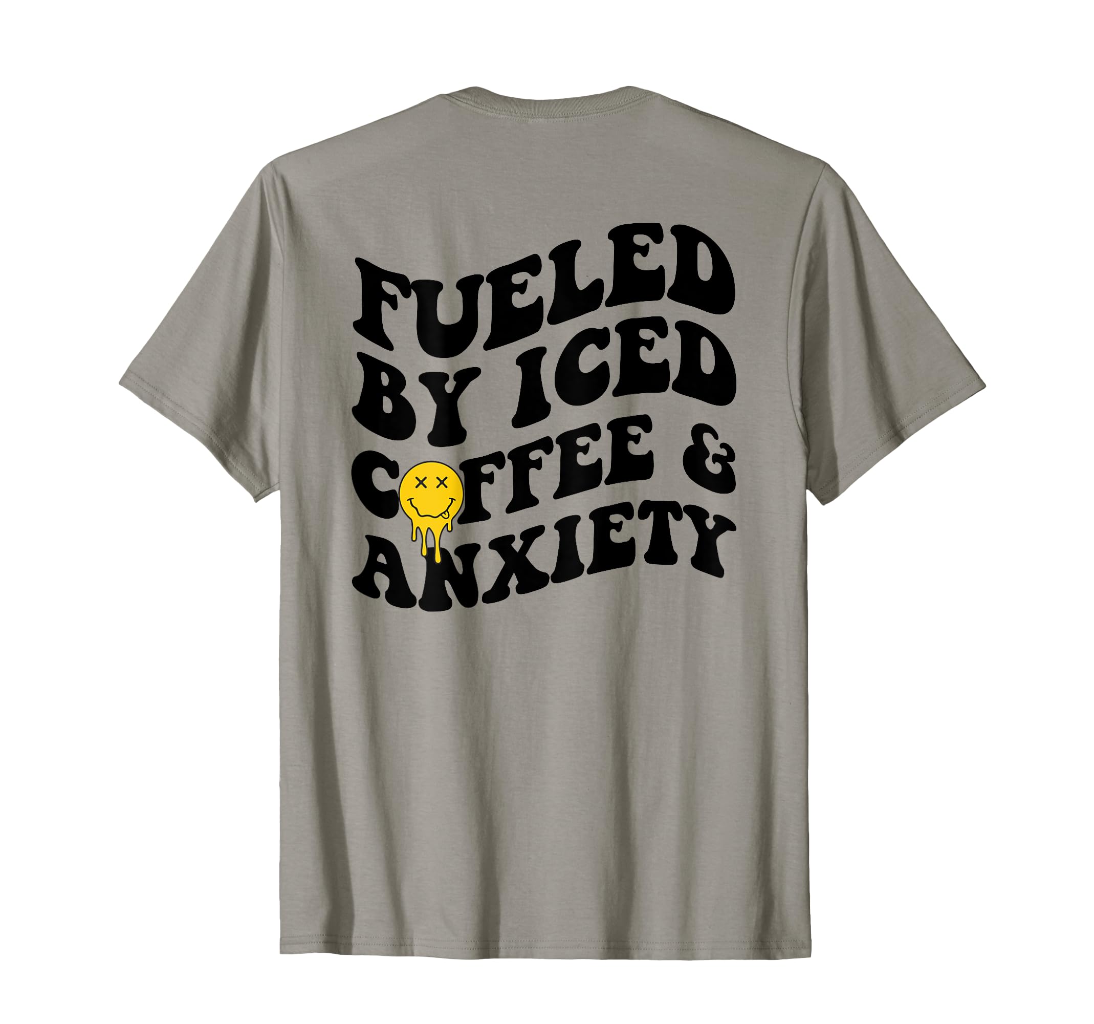 Fueled Iced Coffee And Anxiety T-Shirt - Casual Everyday Wear for Adults - T-Shirt, Sweatshirt, Hoodie