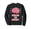 Embrace Journey Mental Health Sweatshirt - Fun Novelty Design Unisex - T-Shirt, Sweatshirt, Hoodie