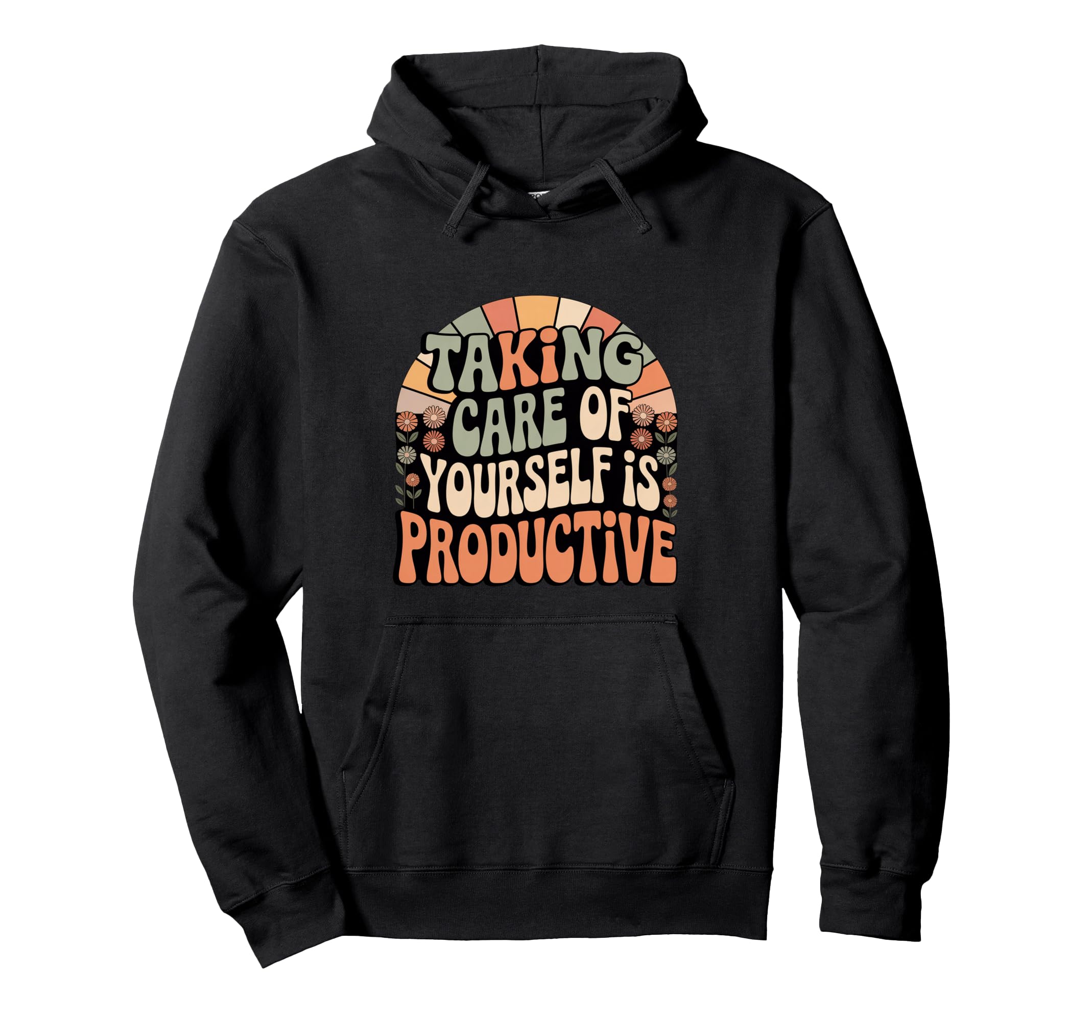 Taking Care Yourself Is Productive Self Hoodie - Graphic Print for Adults - T-Shirt, Sweatshirt, Hoodie