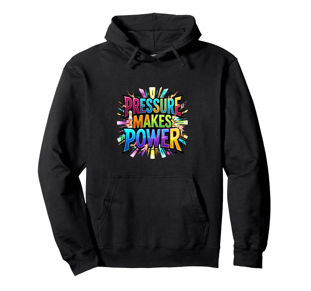 Pressure Motivation Mindset Typography Hoodie - Streetwear Style Unisex - T-Shirt, Sweatshirt, Hoodie