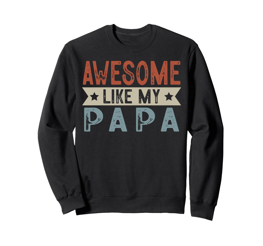 Awesome Like My Papa Aesthetic Sweatshirt - Custom Art Print for Adults - T-Shirt, Sweatshirt, Hoodie