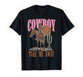 Western Life Rodeo Country Cowboy T-Shirt - Fun Novelty Design Men Women - T-Shirt, Sweatshirt, Hoodie