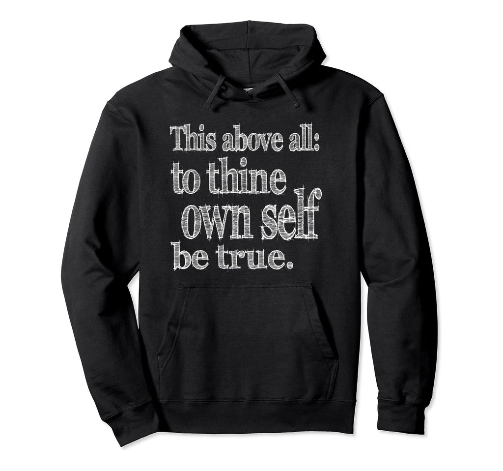 To Thine Own Self Be True Self Care Hoodie - Unique Graphic Unisex - T-Shirt, Sweatshirt, Hoodie