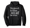 To Thine Own Self Be True Self Care Hoodie - Unique Graphic Unisex - T-Shirt, Sweatshirt, Hoodie