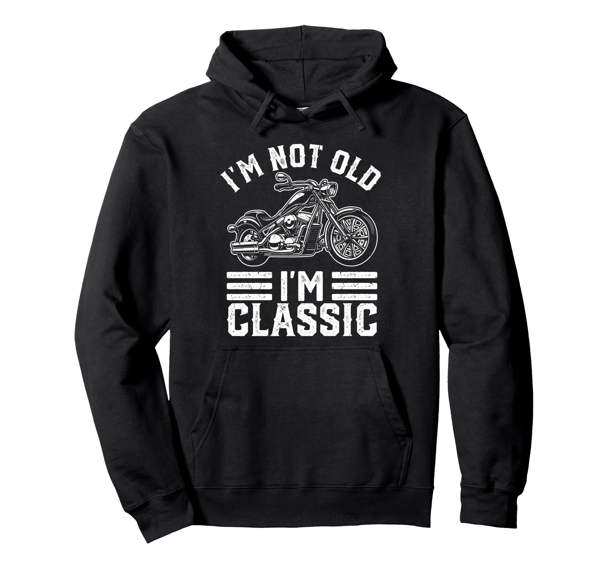 Im Not Old Im Motorcycle Biker Hoodie - Graphic Print Men Women - T-Shirt, Sweatshirt, Hoodie