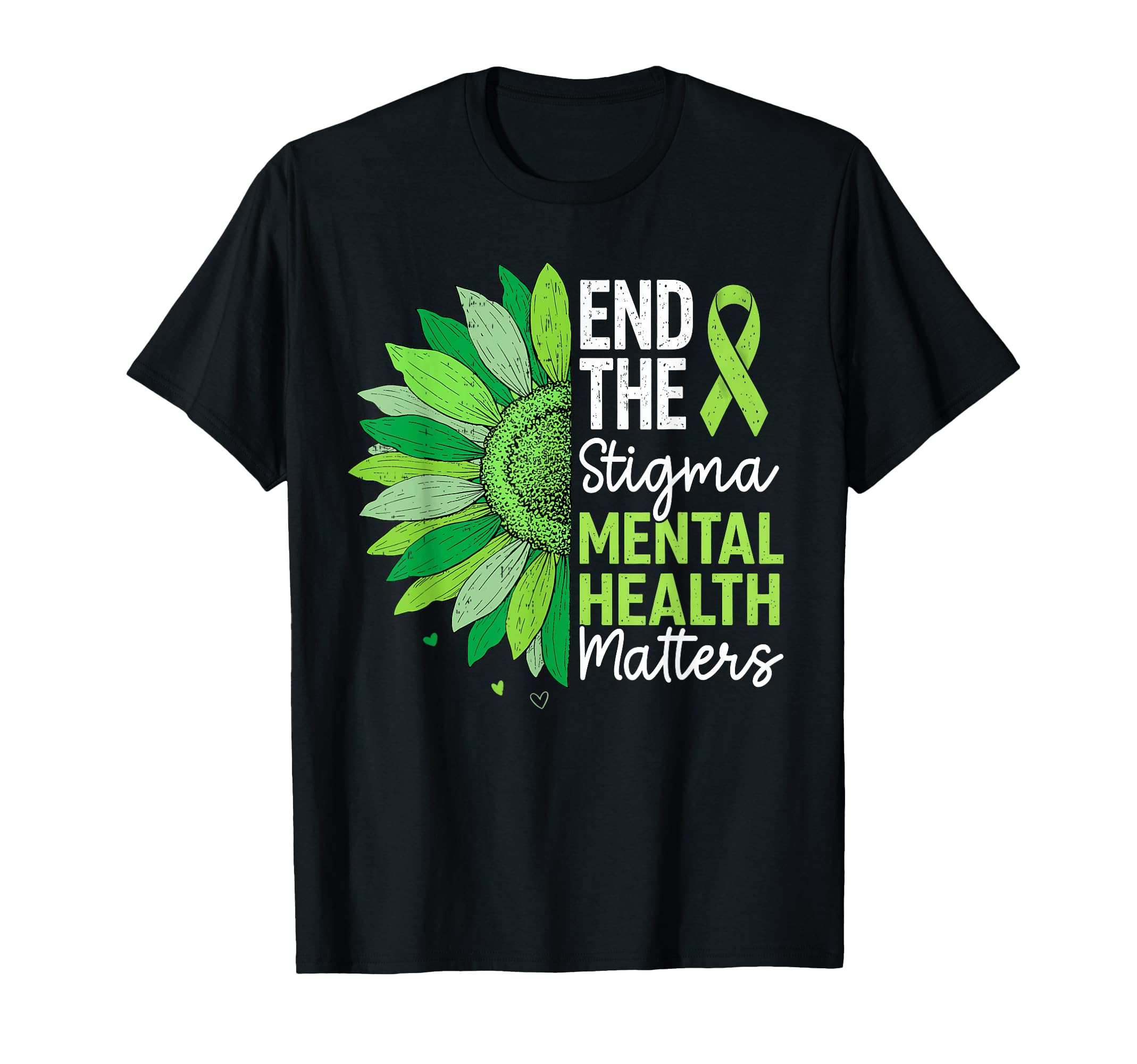 Mental Health Matters Awareness End T-Shirt - Aesthetic Graphic Men Women - T-Shirt, Sweatshirt, Hoodie