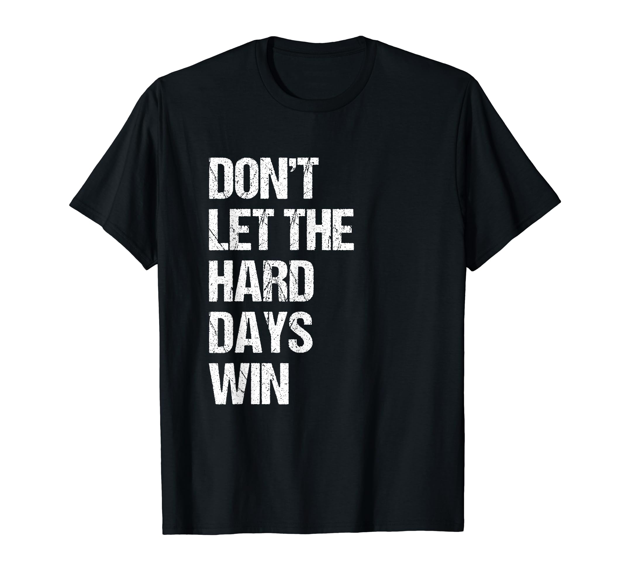 Dont Let Hard Days Win Mental Health T-Shirt - Custom Art Print for Adults - T-Shirt, Sweatshirt, Hoodie