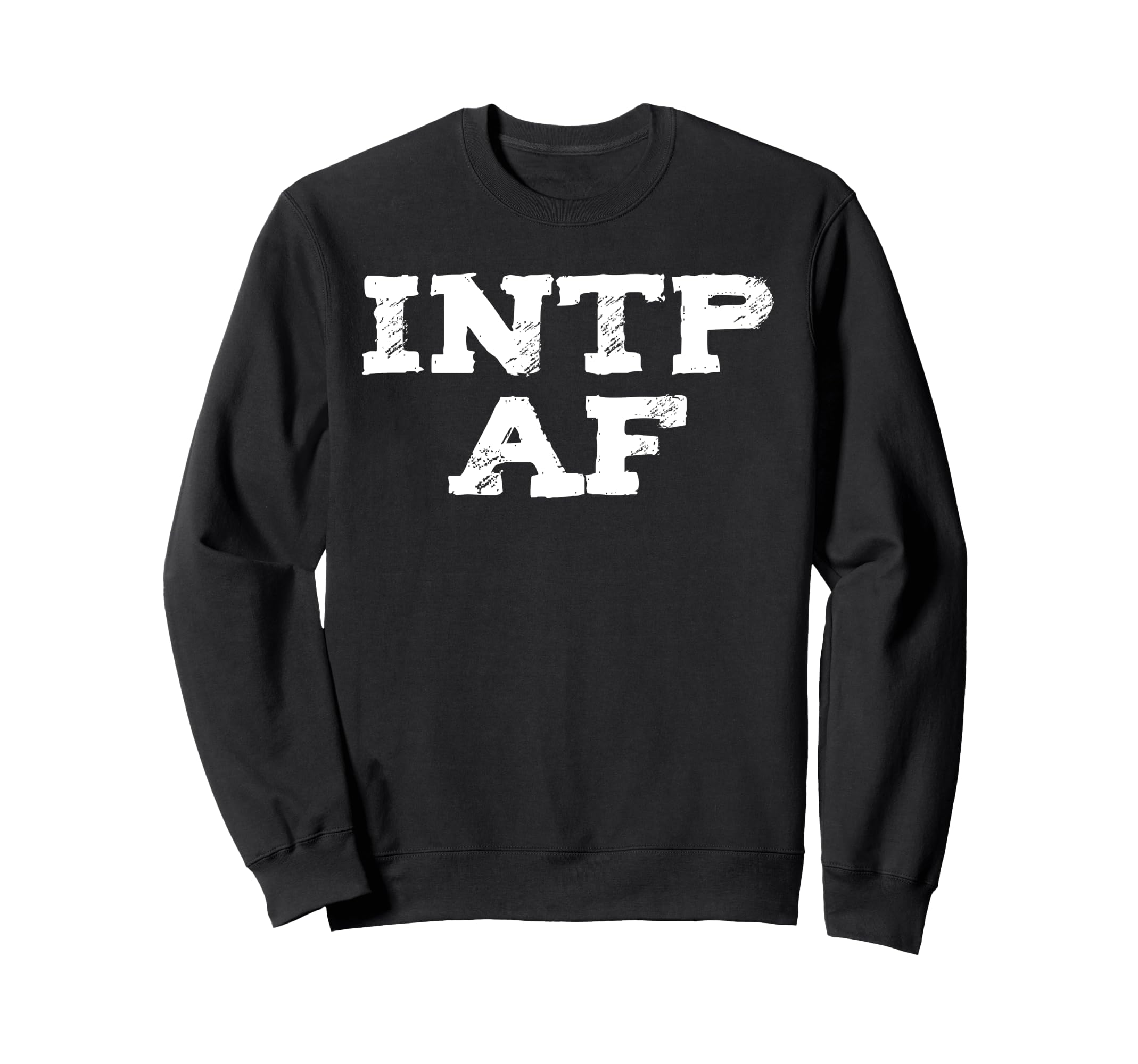 Intp Af Sarcastic Overthinker Sweatshirt - Aesthetic Graphic for Adults - T-Shirt, Sweatshirt, Hoodie