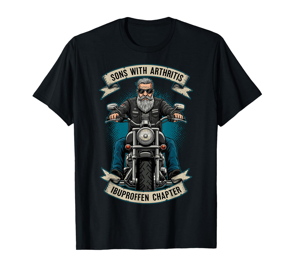 Sons Arthritis Ibuprofen Chapter Funny T-Shirt - Trendy Graphic for Adults - T-Shirt, Sweatshirt, Hoodie