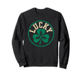 Lucky Four Leaf Clover St Patricks Sweatshirt - Novelty Apparel for Adults - T-Shirt, Sweatshirt, Hoodie