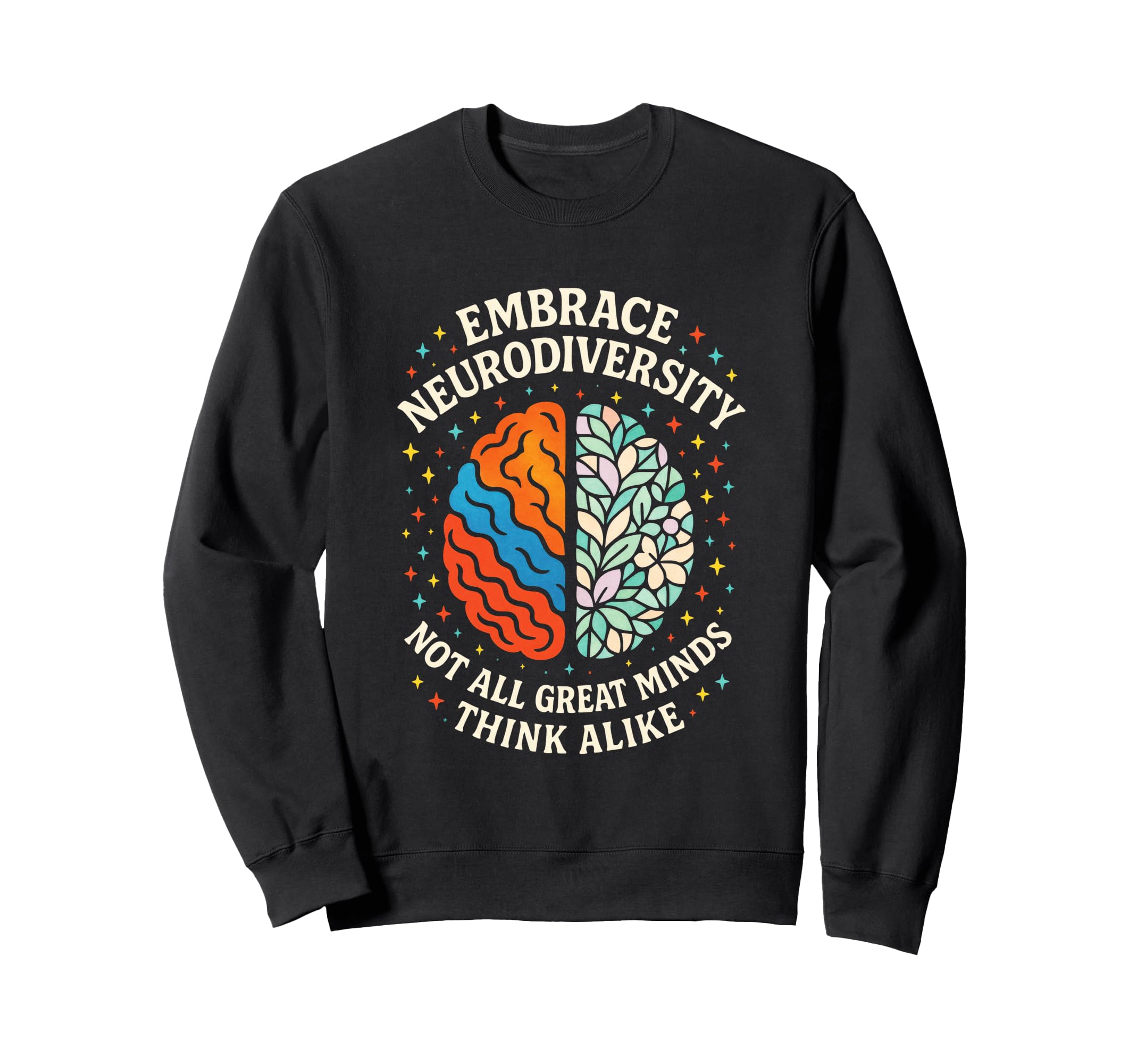 Embrace Neurodiversity Autism Adhd Sweatshirt - Trendy Graphic Unisex - T-Shirt, Sweatshirt, Hoodie
