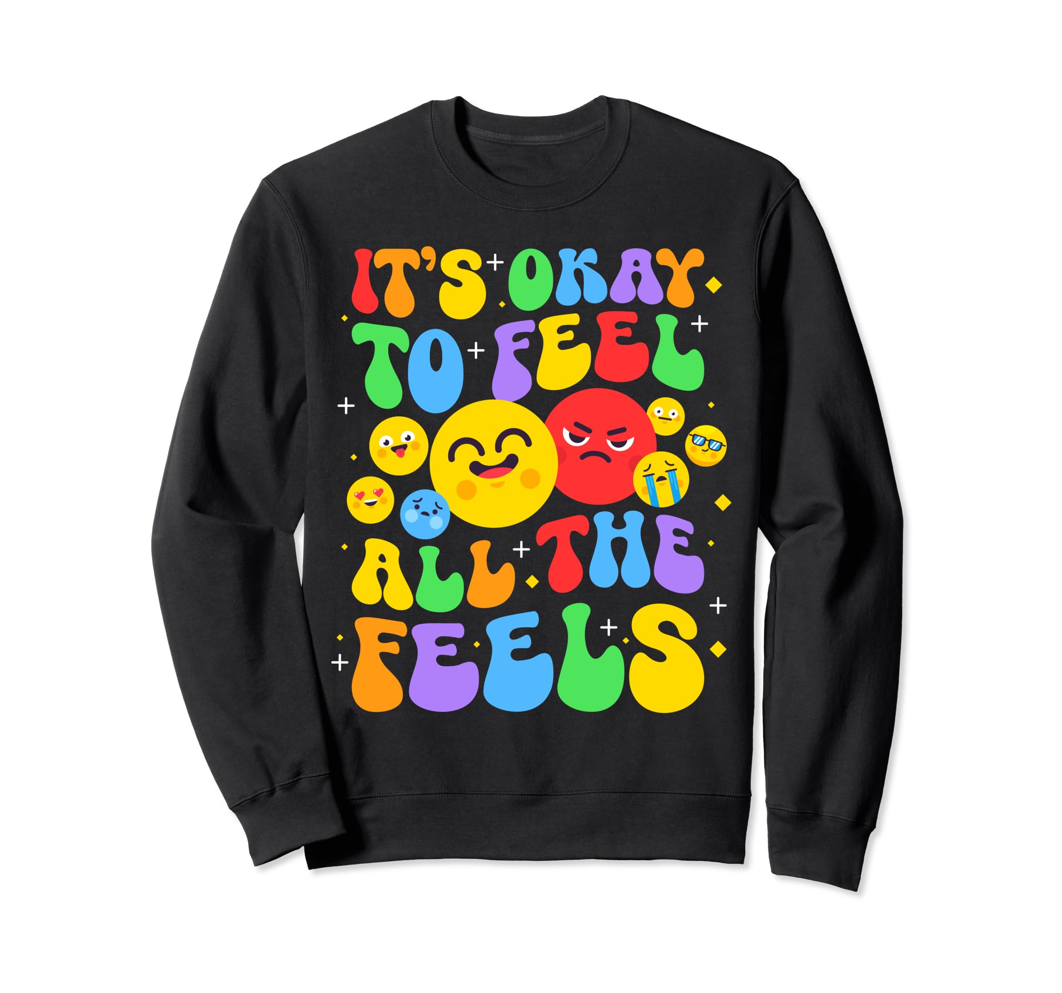 Its Ok To Feel All Feels Mental Sweatshirt - Custom Art Print for Adults - T-Shirt, Sweatshirt, Hoodie