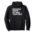 Hobby Self Care Homebrewers Hoodie - Novelty Apparel Unisex - T-Shirt, Sweatshirt, Hoodie