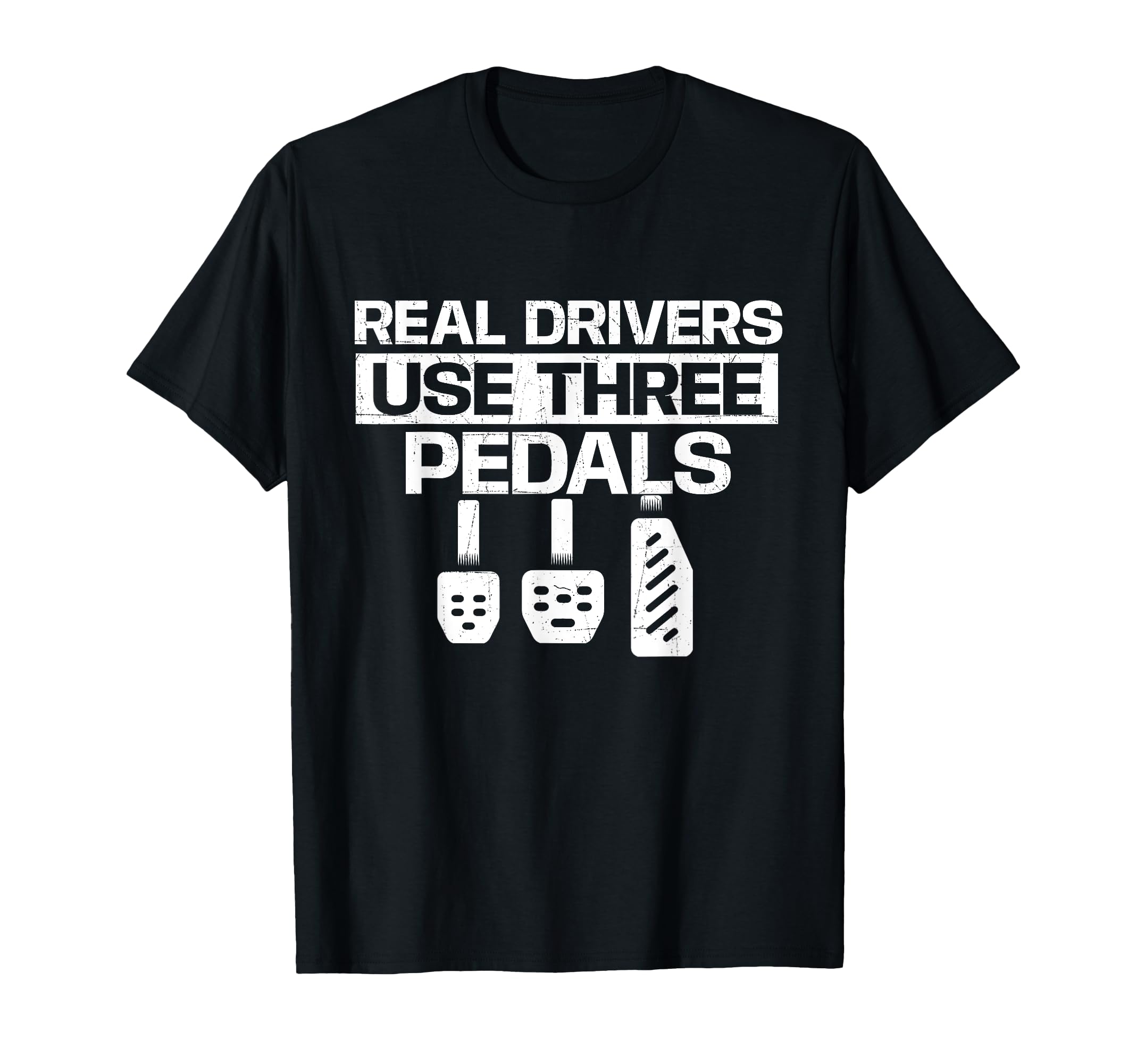 Real Drivers Use Three Pedals Car Lover T-Shirt - Aesthetic Graphic Unisex - T-Shirt, Sweatshirt, Hoodie