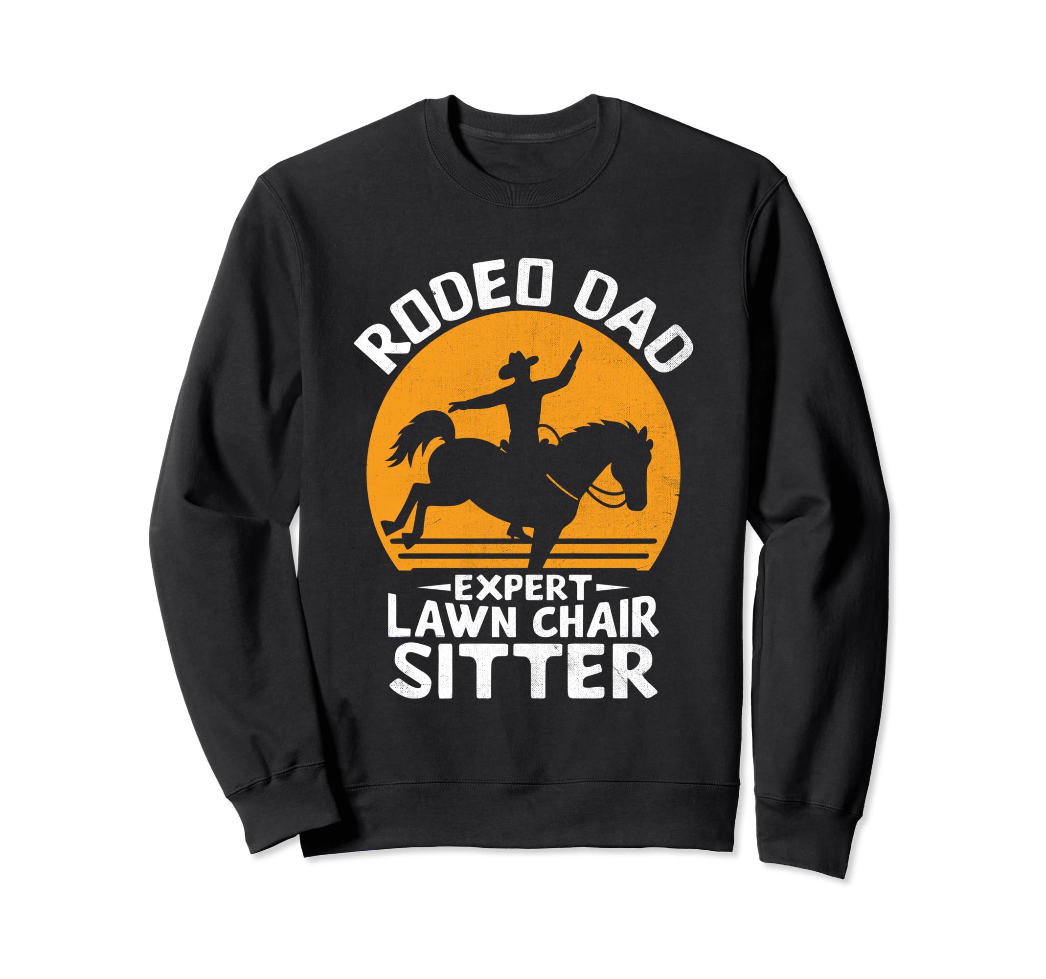 Funny Cowboy Dad Western Rodeo Sweatshirt - Fun Novelty Design for Adults - T-Shirt, Sweatshirt, Hoodie