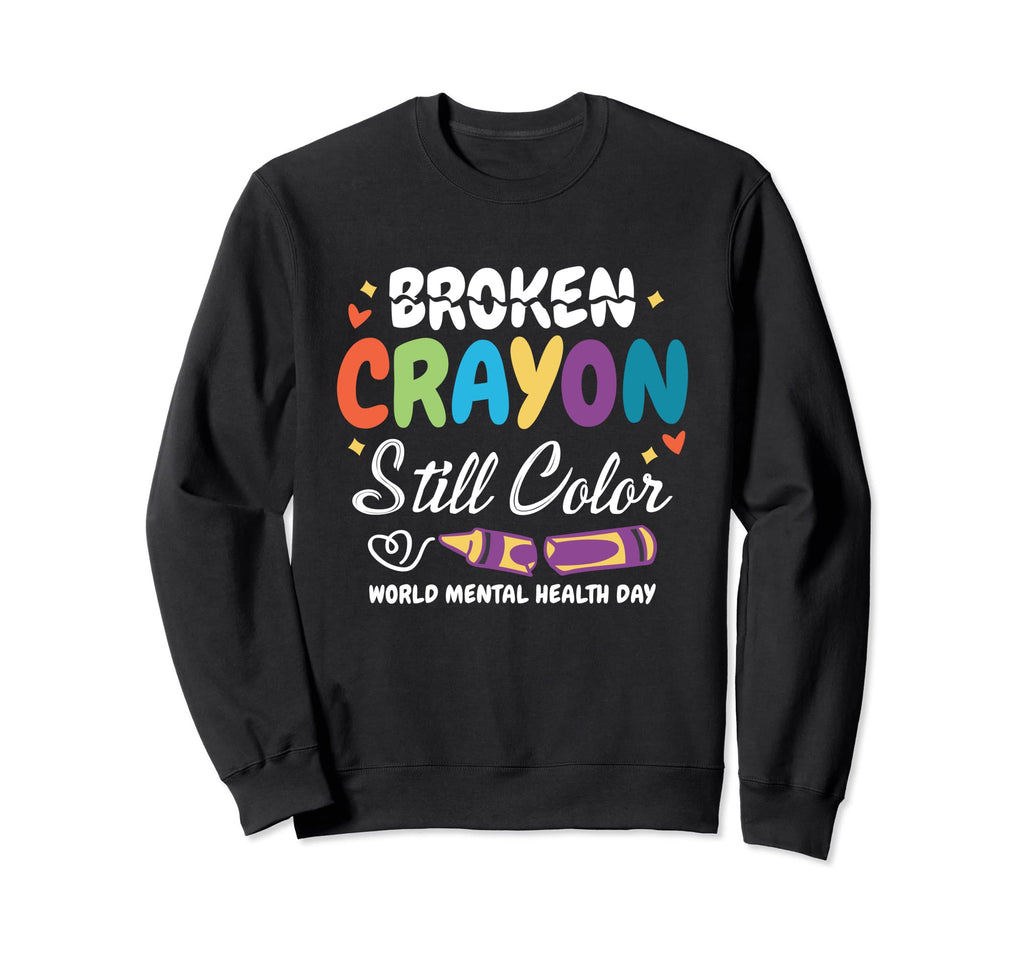 Broken Crayon Still Color World Sweatshirt - Fun Novelty Design Unisex - T-Shirt, Sweatshirt, Hoodie