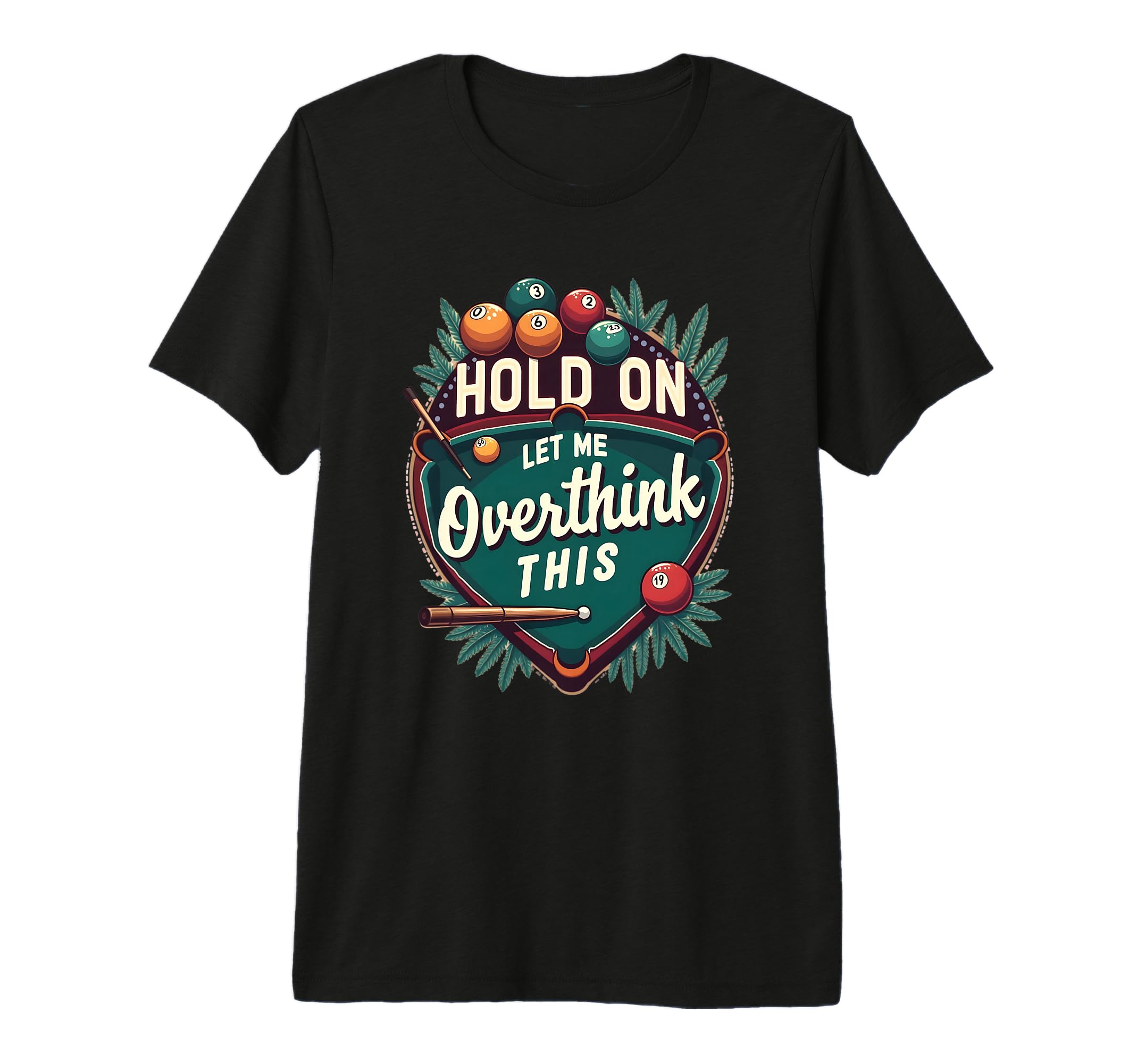 Hold Let Me Overthink This Funny T-Shirt - Graphic Print for Adults - T-Shirt, Sweatshirt, Hoodie