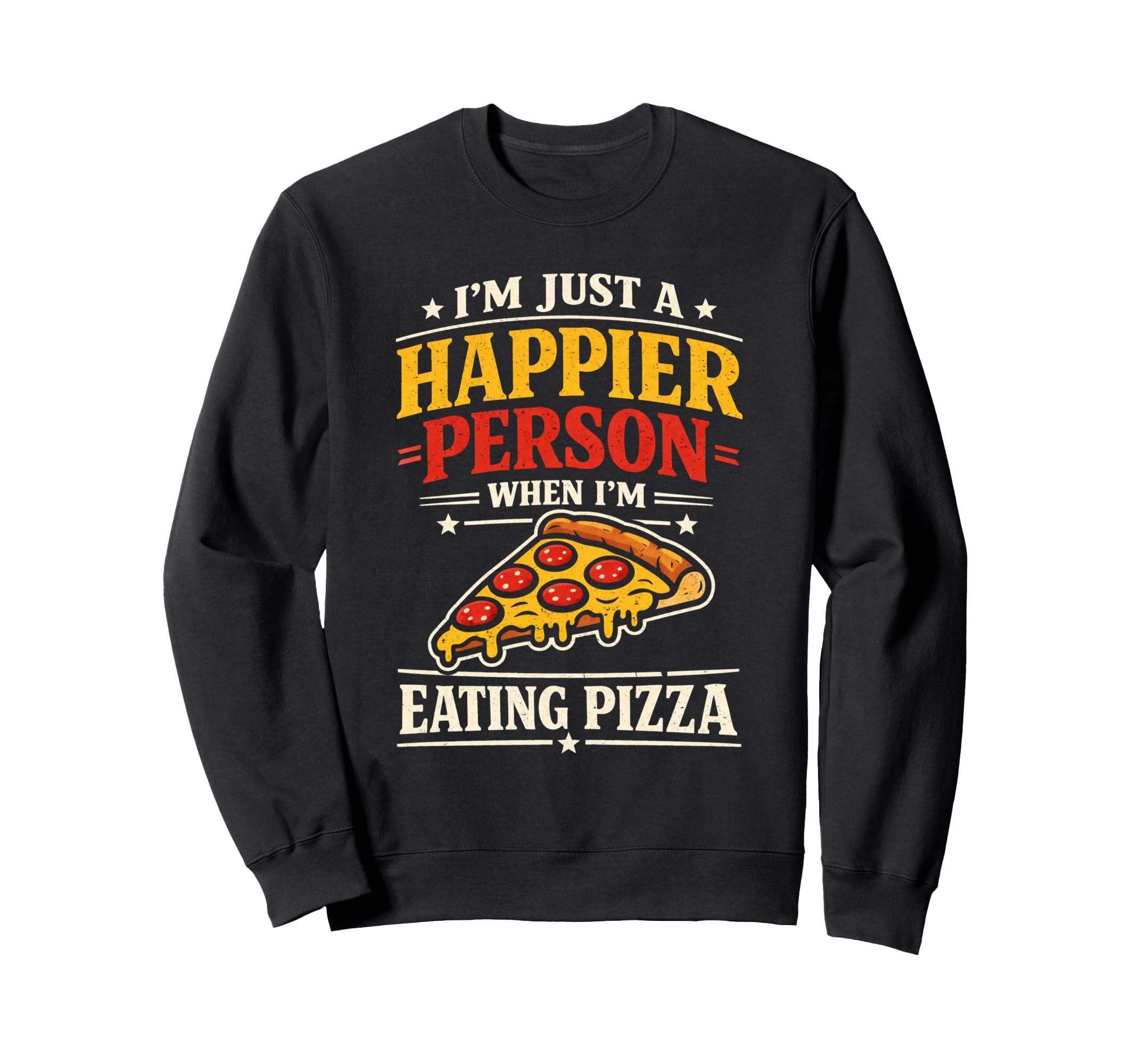 Happier Person When Eating Pizza Sweatshirt - Minimalist Print Men Women - T-Shirt, Sweatshirt, Hoodie