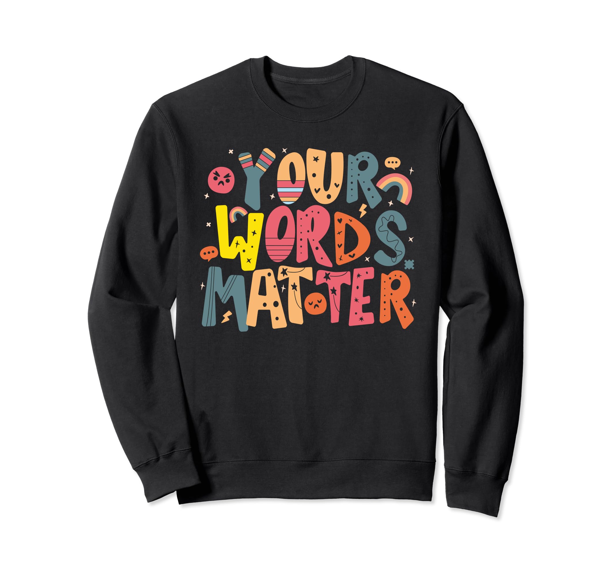 Your Words Matter Mental Health Sweatshirt - Unique Graphic Unisex - T-Shirt, Sweatshirt, Hoodie