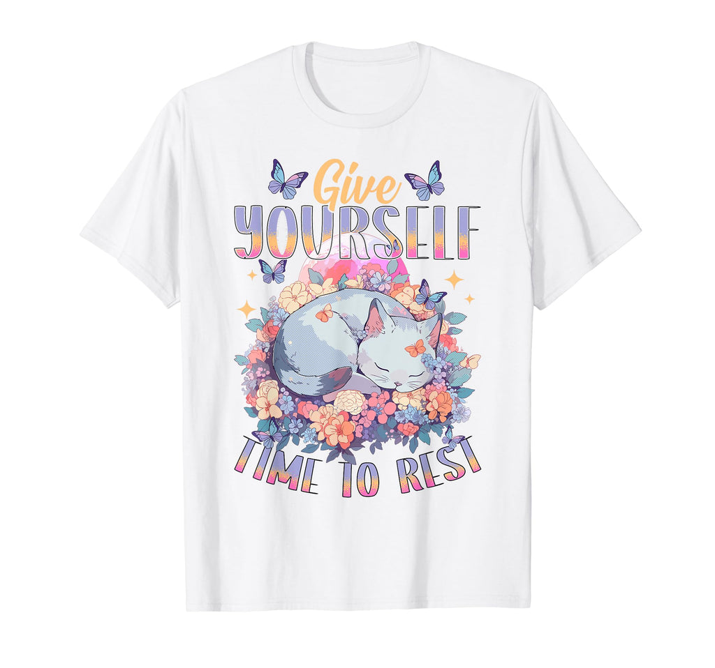 Give Yourself Time To Rest Mental T-Shirt - Unique Graphic for Adults - T-Shirt, Sweatshirt, Hoodie