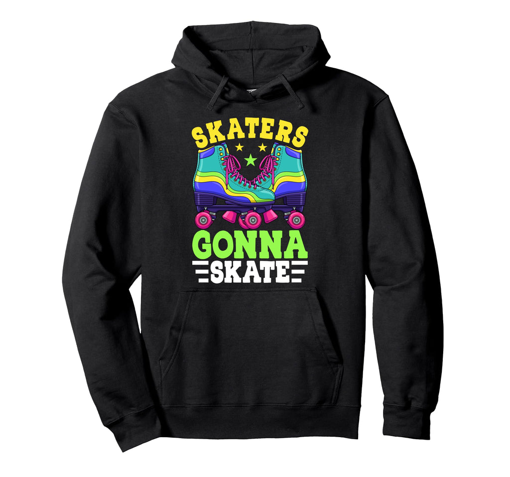 Roller Skating Skaters Gonna Skate Hoodie - Aesthetic Graphic Men Women - T-Shirt, Sweatshirt, Hoodie