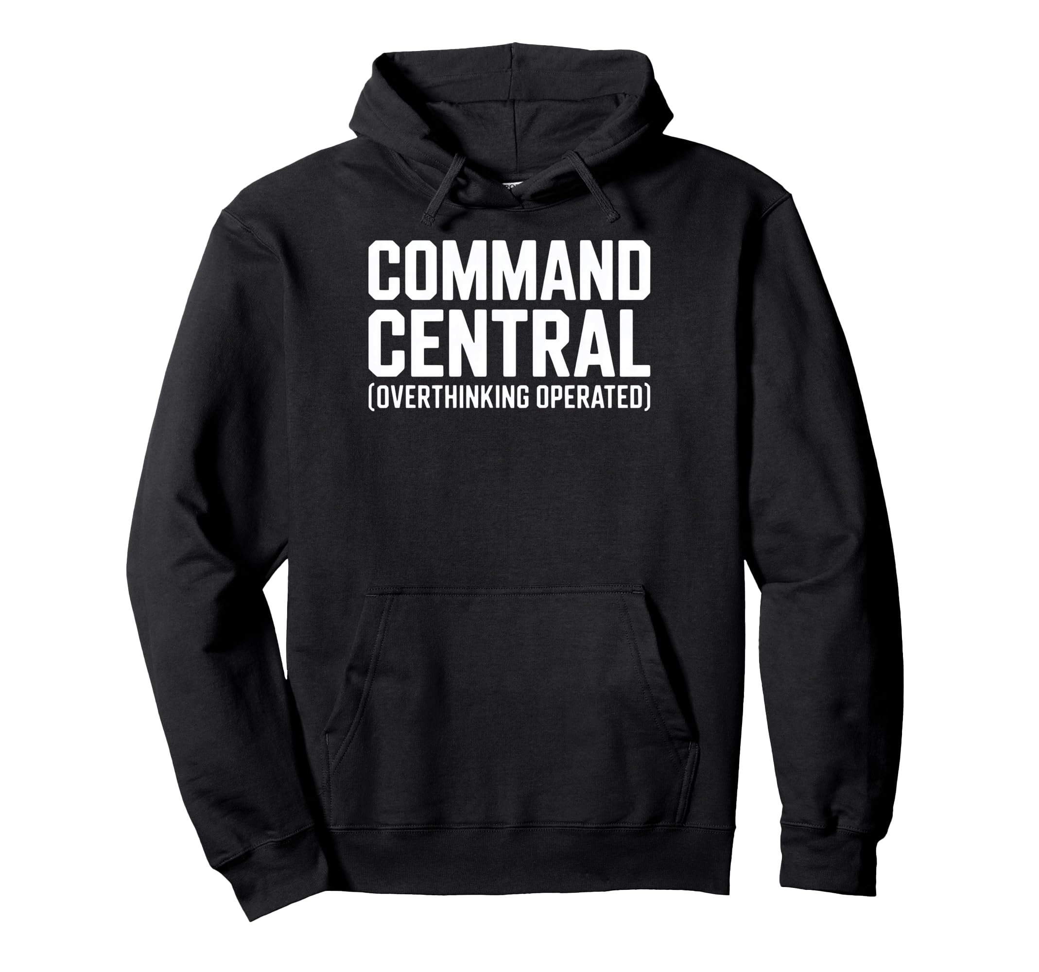 Command Central Overthinking Operated Hoodie - Casual Everyday Wear Unisex - T-Shirt, Sweatshirt, Hoodie
