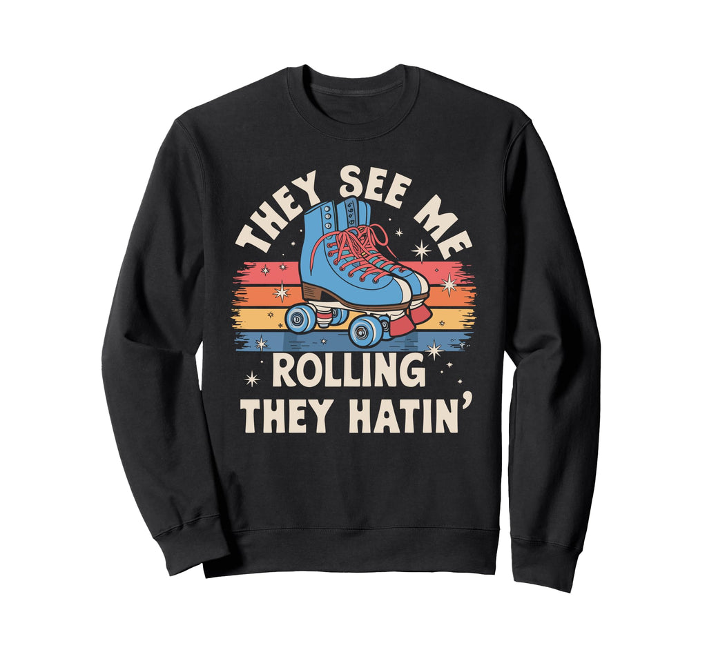 They See Me Rollin They Hatin Derby Sweatshirt - Unique Graphic Men Women - T-Shirt, Sweatshirt, Hoodie