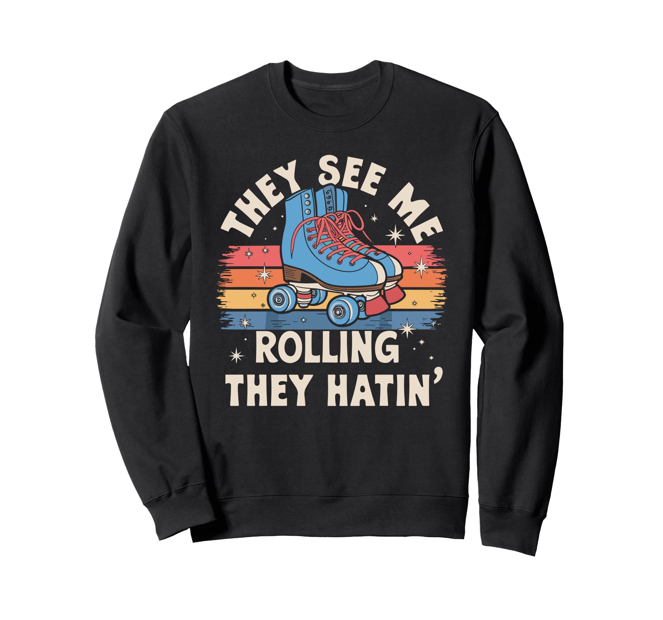 They See Me Rollin They Hatin Derby Sweatshirt - Unique Graphic Men Women - T-Shirt, Sweatshirt, Hoodie