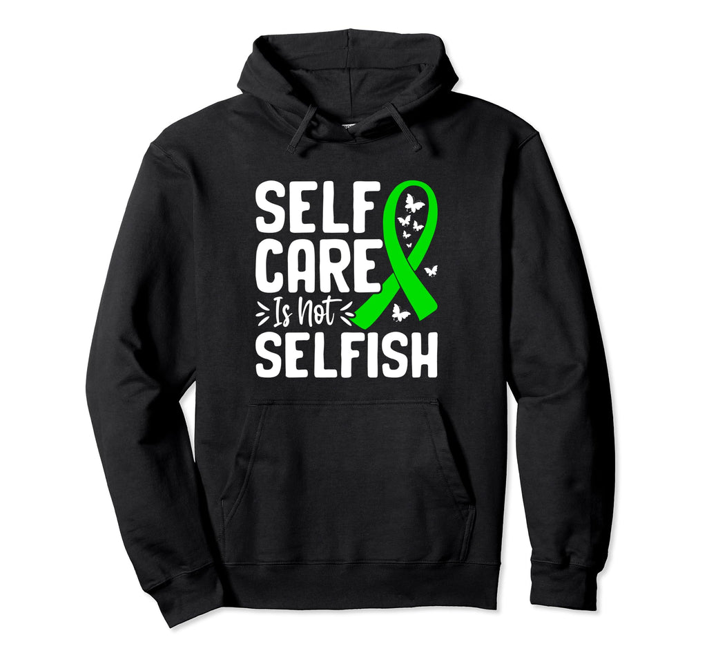 Self Care Is Not Selfish Mental Hoodie - Fun Novelty Design for Adults - T-Shirt, Sweatshirt, Hoodie