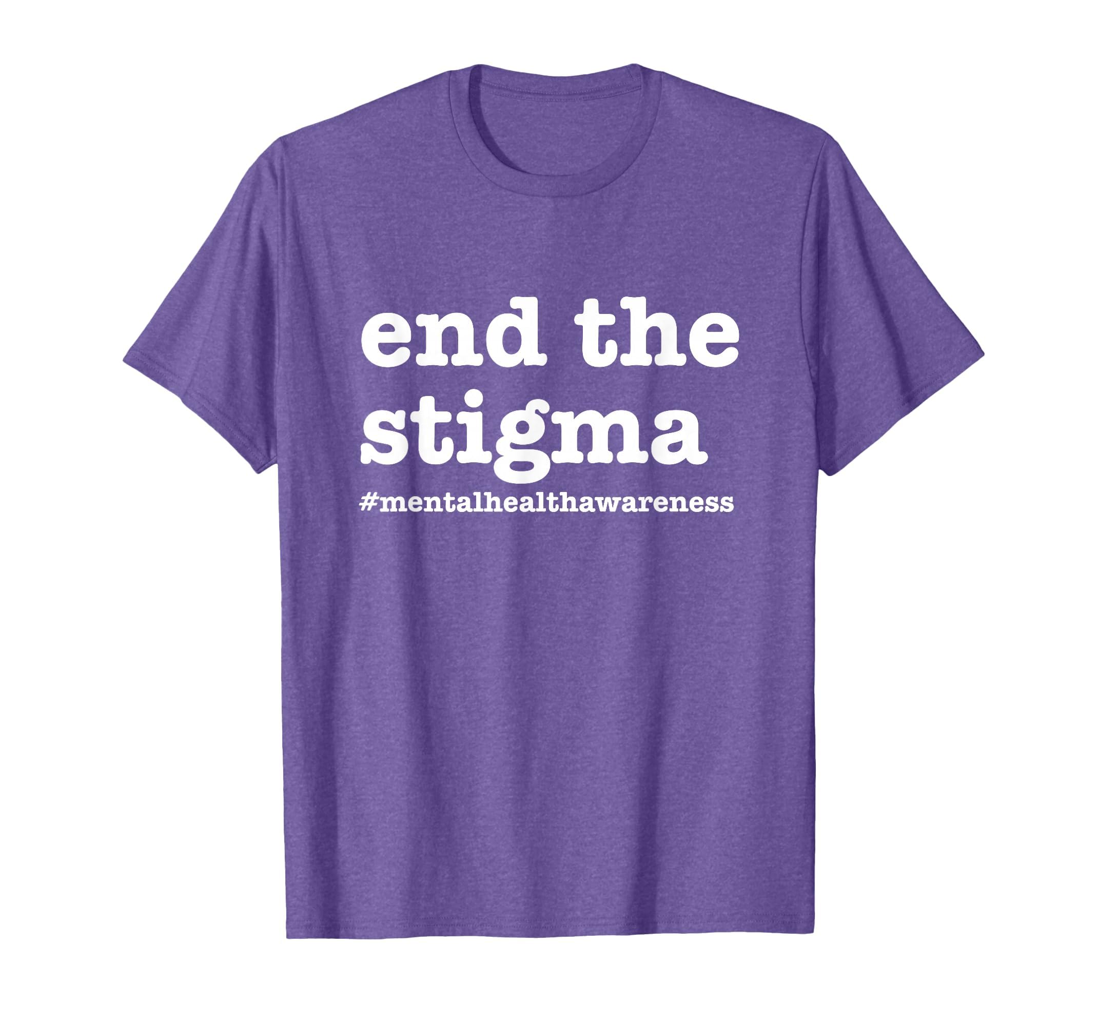 End Stigma Mental Health Awareness T-Shirt - Aesthetic Graphic Men Women - T-Shirt, Sweatshirt, Hoodie