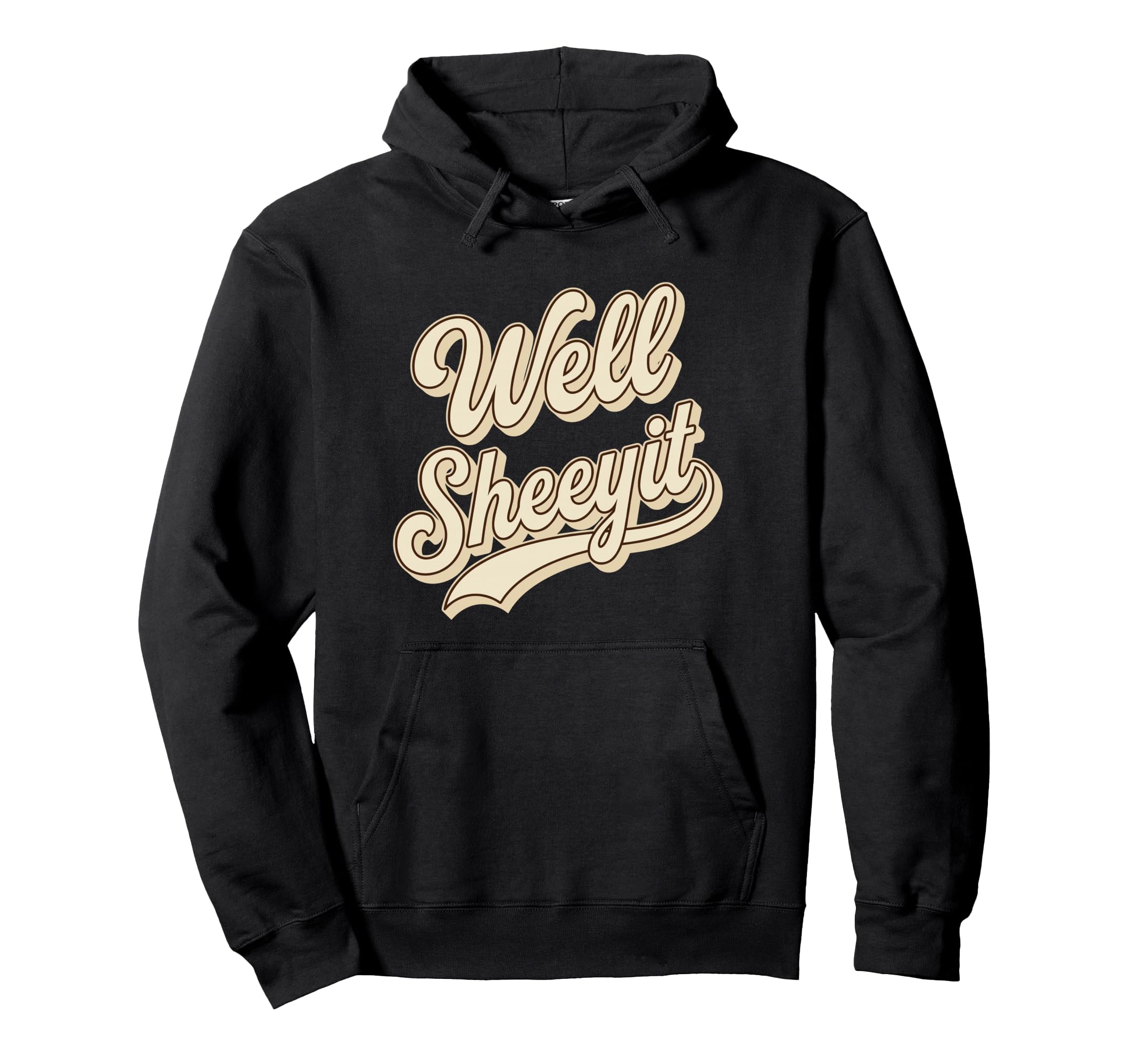 Well Sheeyit Script Funny Expression Hoodie - Unique Graphic Men Women - T-Shirt, Sweatshirt, Hoodie