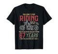Dont Stop Riding 67 Year Old 67 T-Shirt - Custom Art Print Men Women - T-Shirt, Sweatshirt, Hoodie
