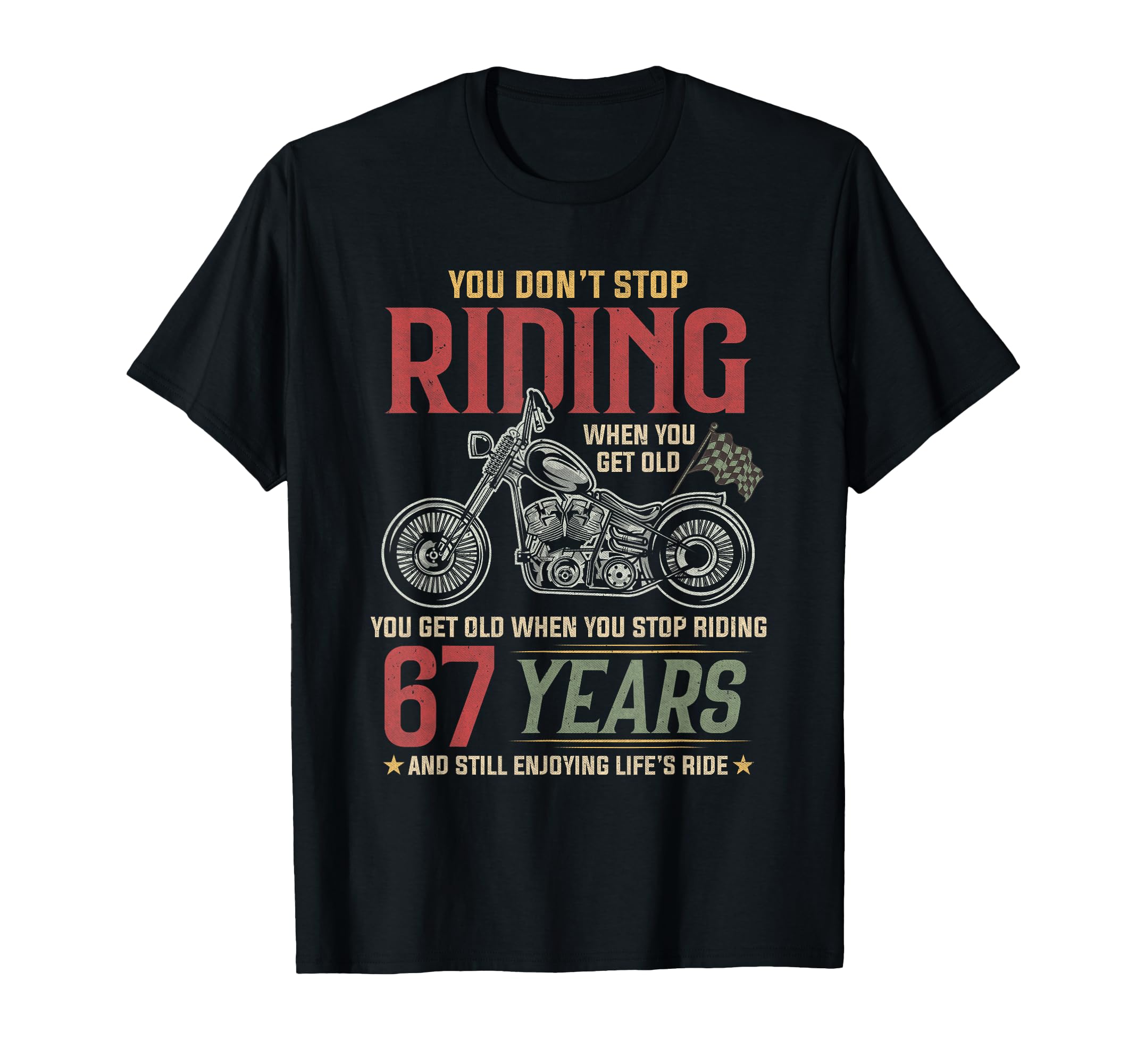 Dont Stop Riding 67 Year Old 67 T-Shirt - Custom Art Print Men Women - T-Shirt, Sweatshirt, Hoodie