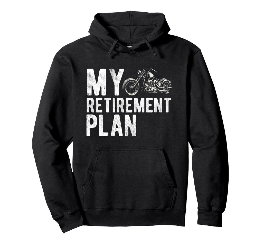 Motorbike Retirement Plan Retired Hoodie - Custom Art Print Men Women - T-Shirt, Sweatshirt, Hoodie