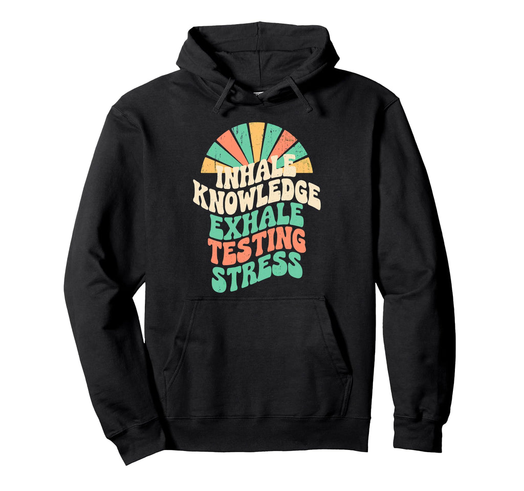 Groovy Testing Motivation School Hoodie - Streetwear Style Men Women - T-Shirt, Sweatshirt, Hoodie