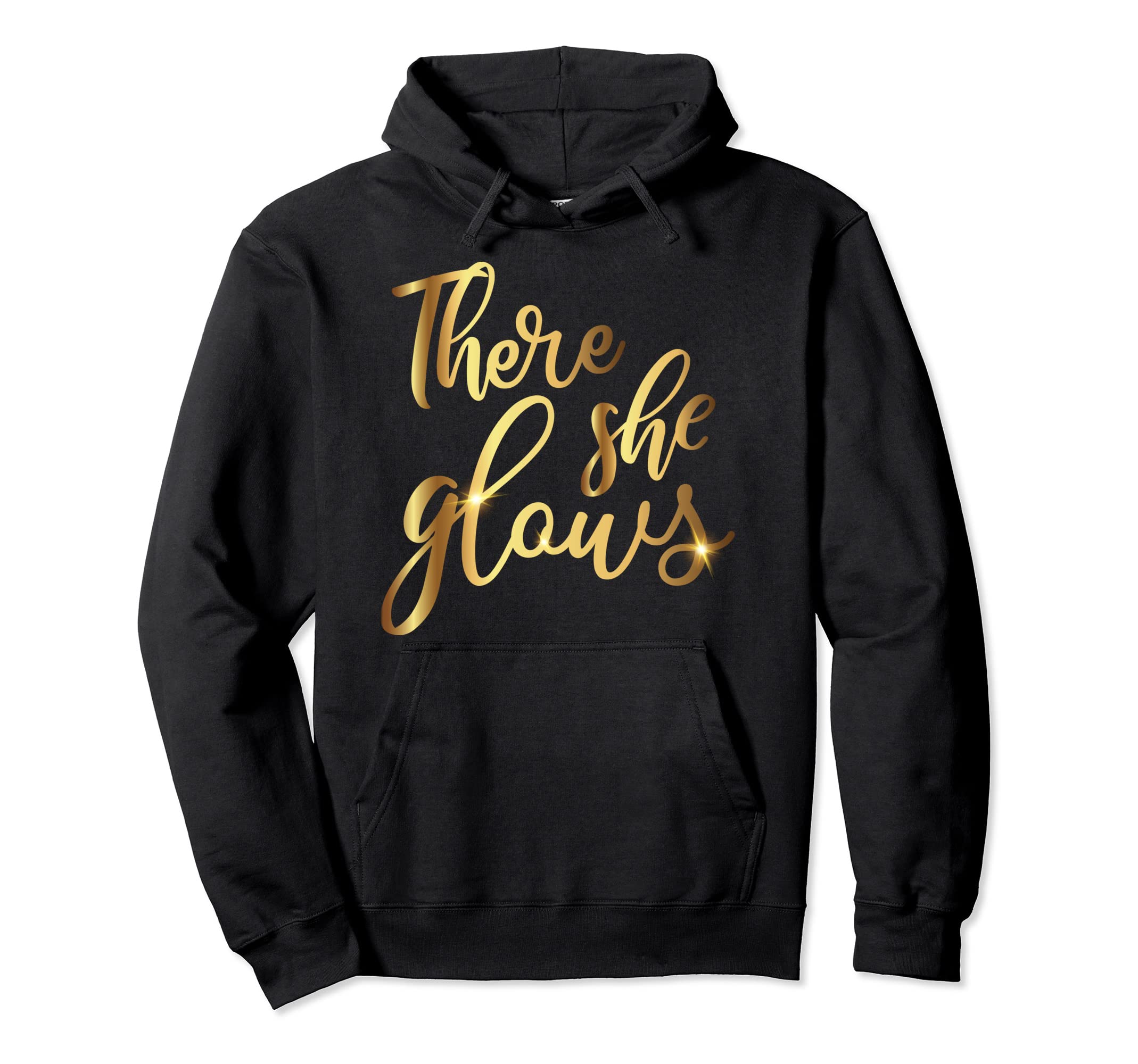 There She Glows Skin Care Self Love Hoodie - Graphic Print Men Women - T-Shirt, Sweatshirt, Hoodie