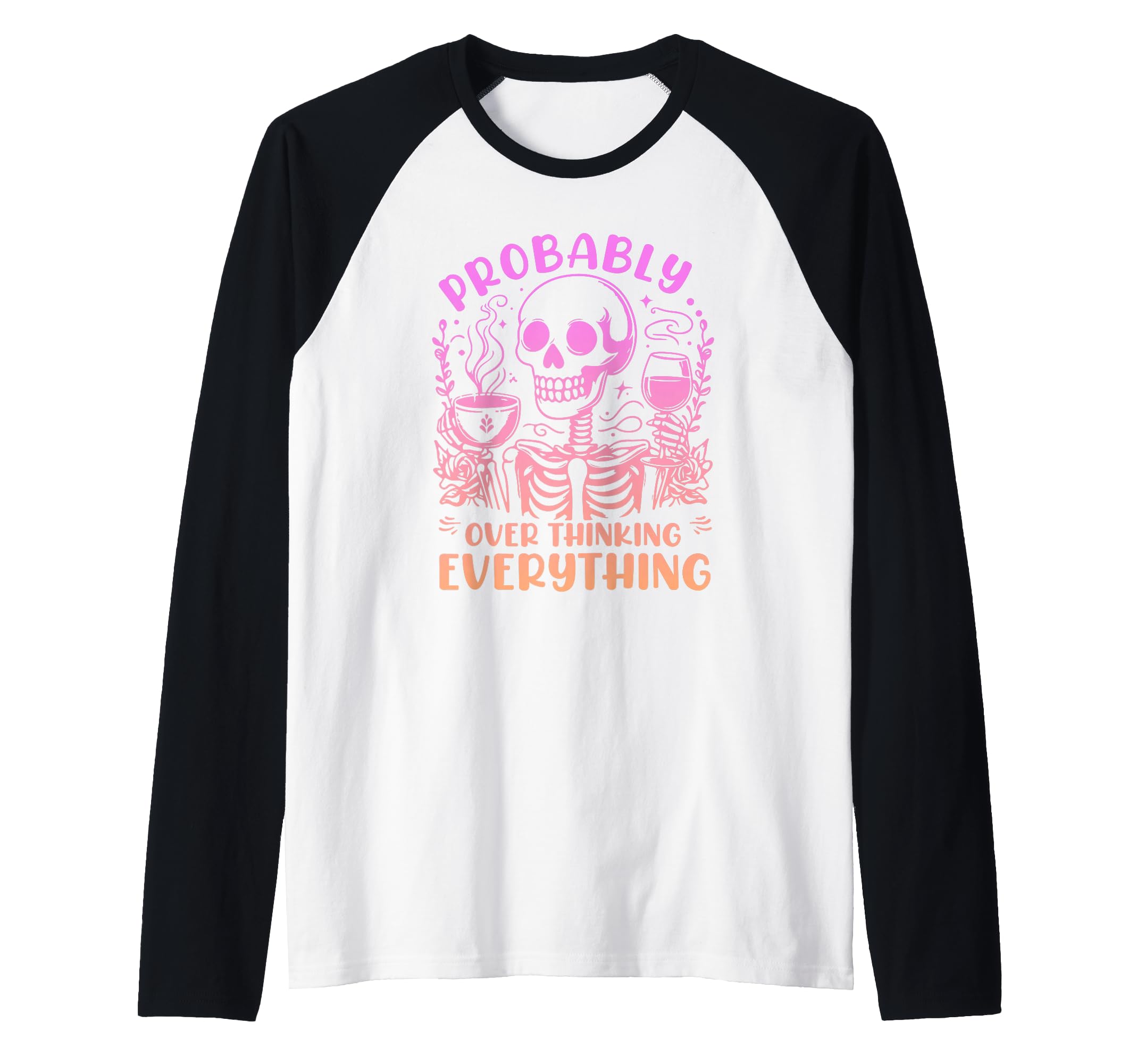 Probably Overthinking Everything T-Shirt - Fun Novelty Design Men Women - T-Shirt, Sweatshirt, Hoodie