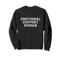 Emotional Support Human Wholesome Sweatshirt - Unique Graphic Men Women - T-Shirt, Sweatshirt, Hoodie