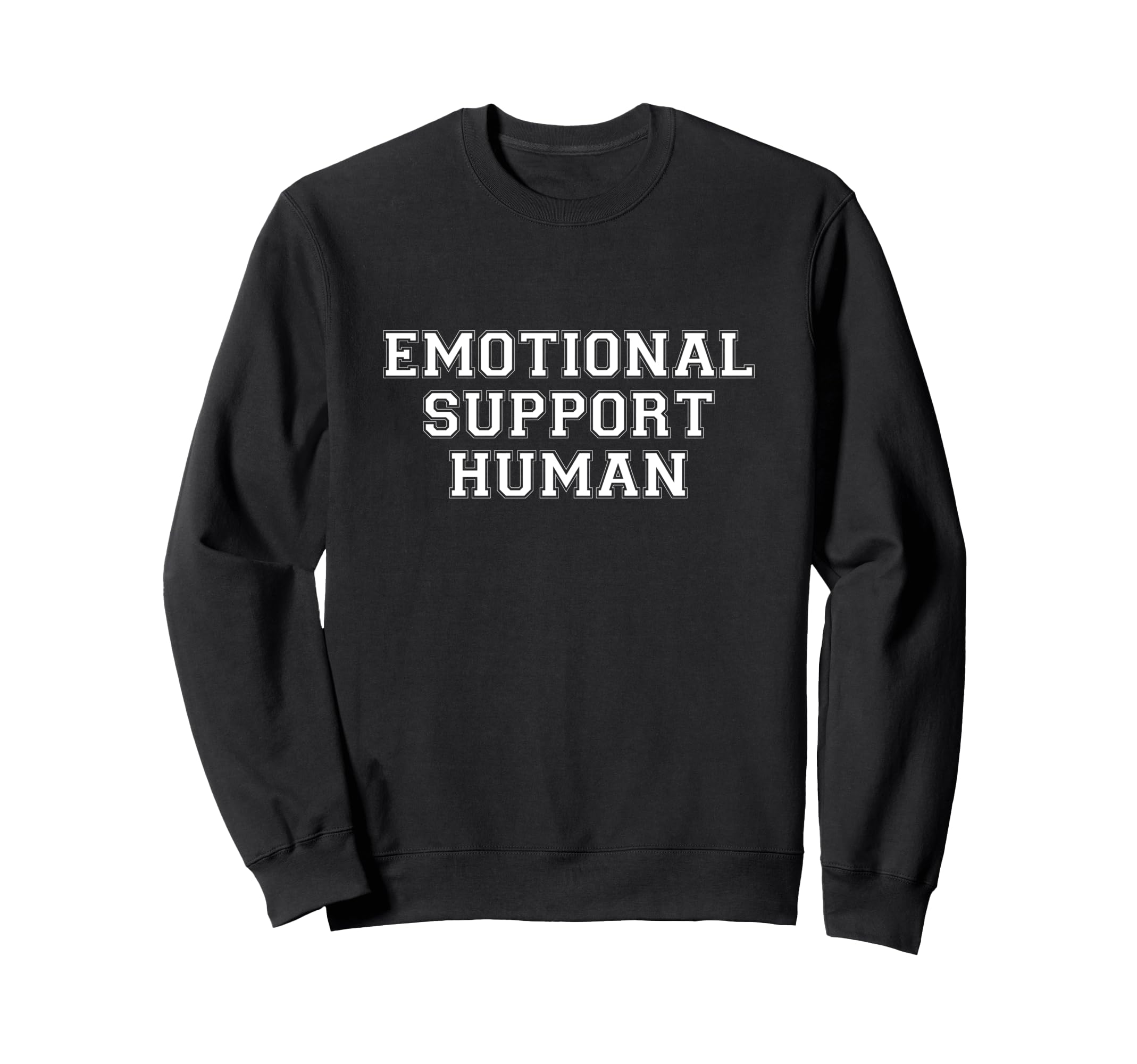 Emotional Support Human Wholesome Sweatshirt - Unique Graphic Men Women - T-Shirt, Sweatshirt, Hoodie
