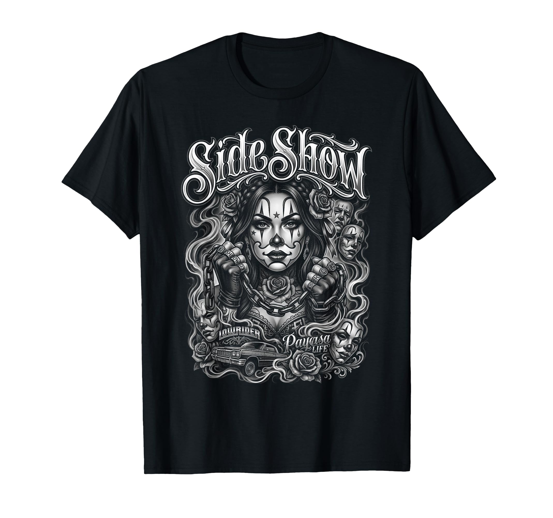 Side Show Lowrider Payasa Life Chola Car T-Shirt - Graphic Print Unisex - T-Shirt, Sweatshirt, Hoodie