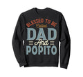 Blessed To Be Called Dad And Popito Sweatshirt - Unique Graphic Unisex - T-Shirt, Sweatshirt, Hoodie