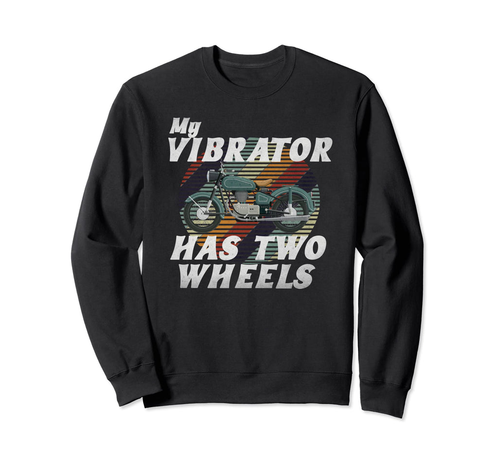 My Vibrator Has Two Wheels American Sweatshirt - Graphic Print Unisex - T-Shirt, Sweatshirt, Hoodie