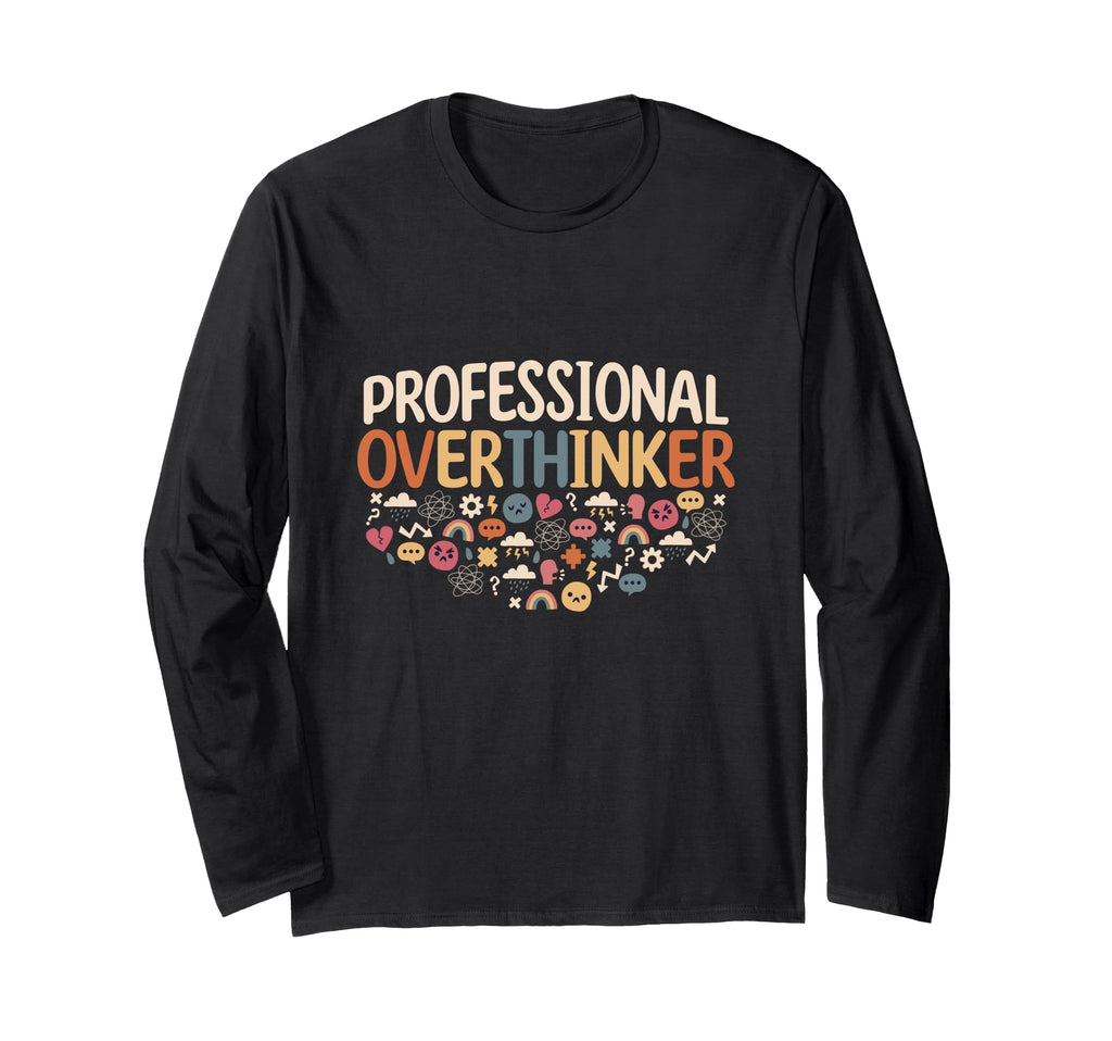 Professional Overthinker Overthinking T-Shirt - Graphic Print Men Women - T-Shirt, Sweatshirt, Hoodie