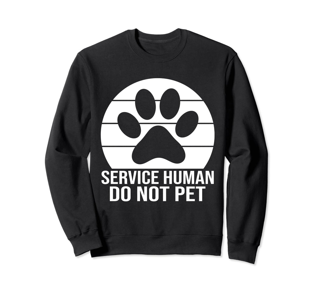 Emotional Support Human Do Not Pet Sweatshirt - Graphic Print for Adults - T-Shirt, Sweatshirt, Hoodie