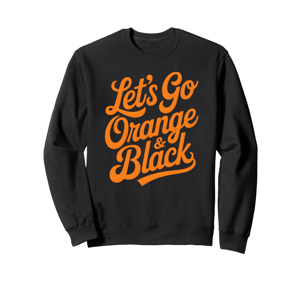 Lets Go Orange Black Spirit Week Sweatshirt - Graphic Print Men Women - T-Shirt, Sweatshirt, Hoodie
