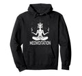 Meowditation Funny Yoga Cat Meditation Hoodie - Streetwear Style Unisex - T-Shirt, Sweatshirt, Hoodie