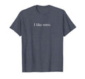 I Like Funny Typography Heather Blue T-Shirt - Minimalist Print Unisex - T-Shirt, Sweatshirt, Hoodie