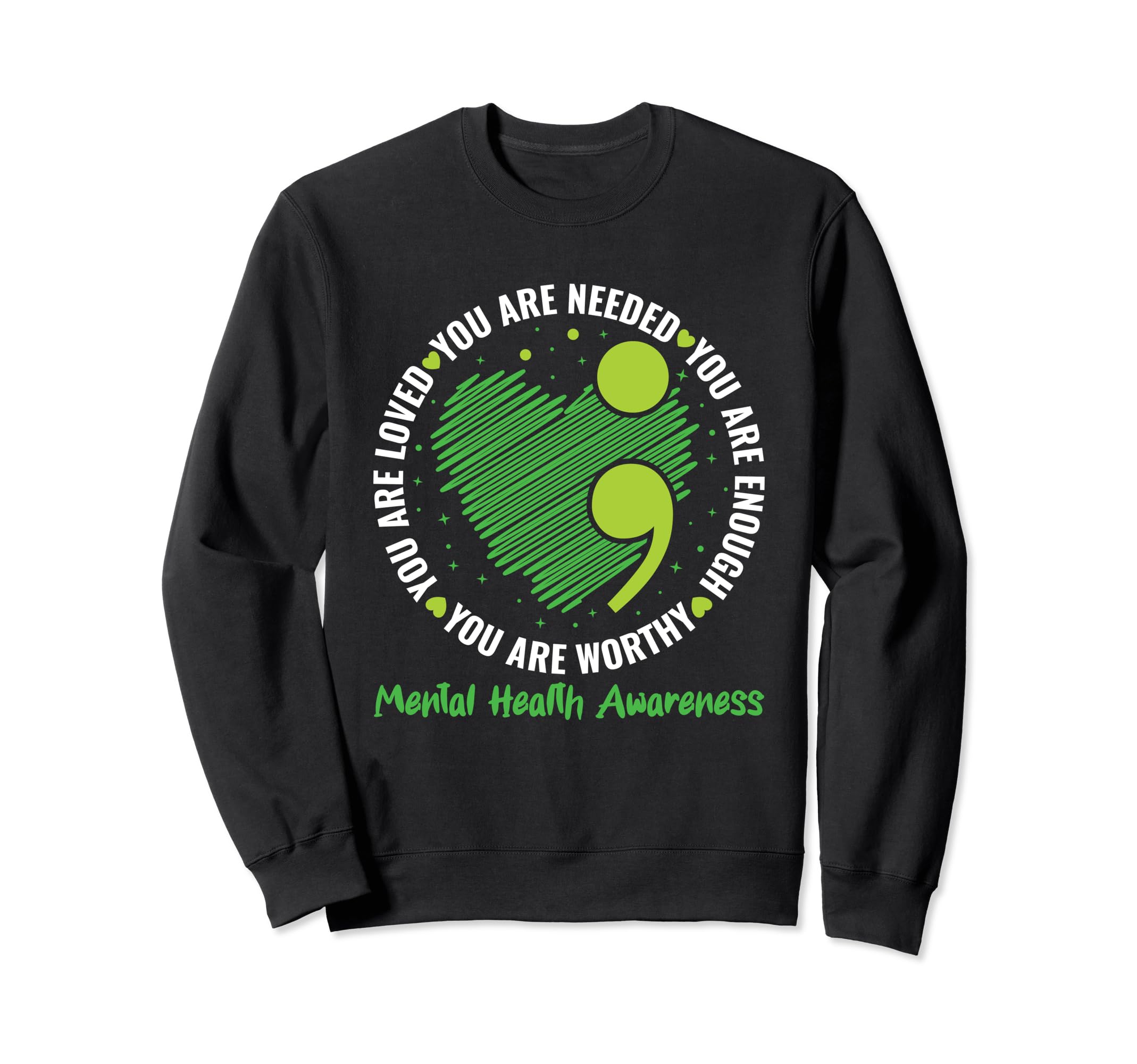 Youre Loved Semicolon Mental Sweatshirt - Streetwear Style Men Women - T-Shirt, Sweatshirt, Hoodie