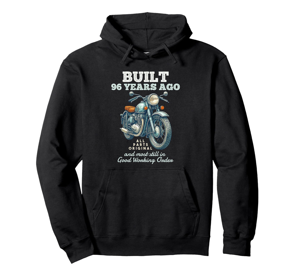 Built 96 Years Ago Motorcycle Hoodie - Casual Everyday Wear for Adults - T-Shirt, Sweatshirt, Hoodie
