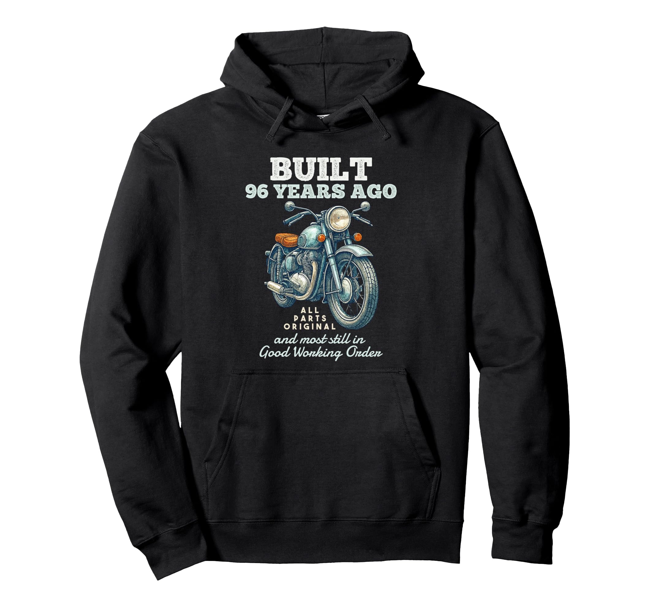 Built 96 Years Ago Motorcycle Hoodie - Casual Everyday Wear for Adults - T-Shirt, Sweatshirt, Hoodie